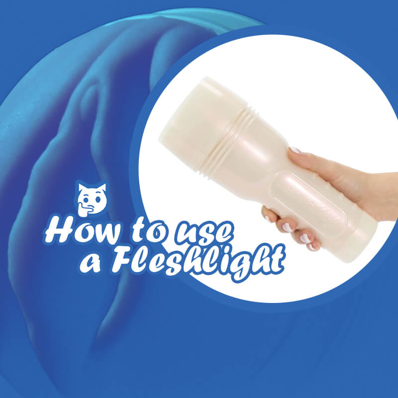 Tips on How to Use a Fleshlight