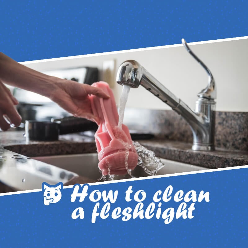 Tips on How to Clean A Fleshlight