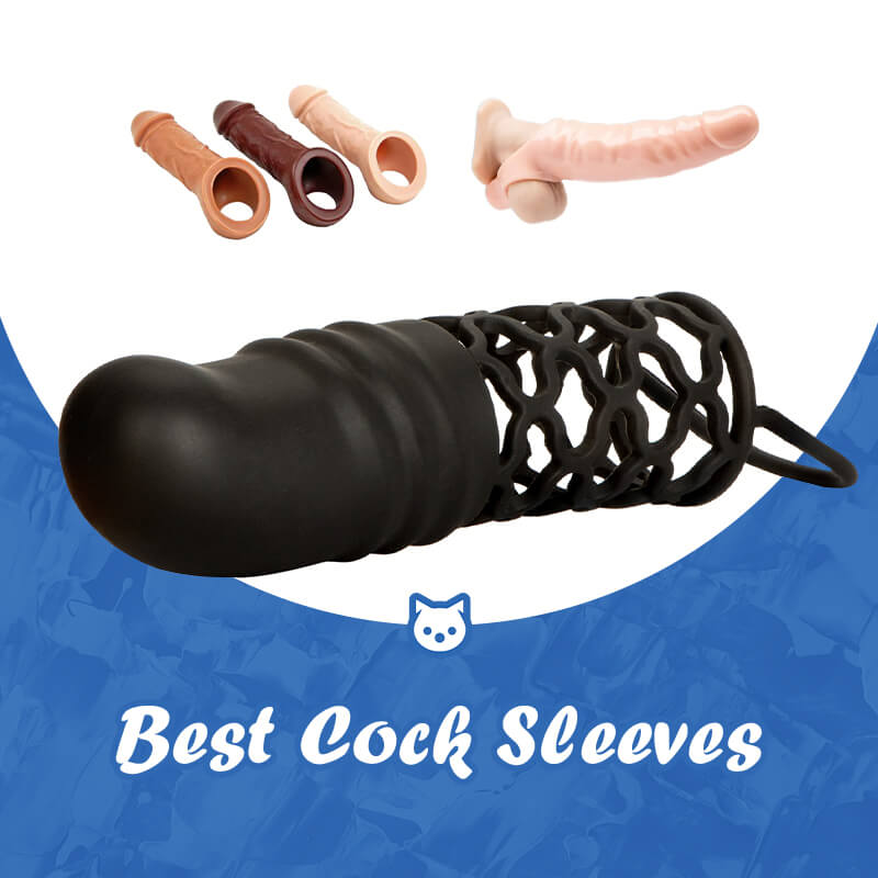 9 Best Cock Sleeve Ranked and Reviewed