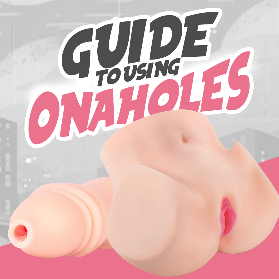 Guide to using onaholes